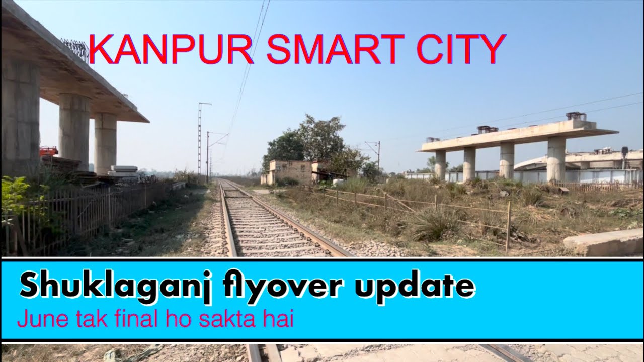 Shuklaganj over bridge trance ganga city project and Kanpur ring road latest update 