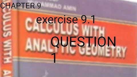 calculus and analytical geometric class 13&14 b.sc exercise 9.1 questions no 1