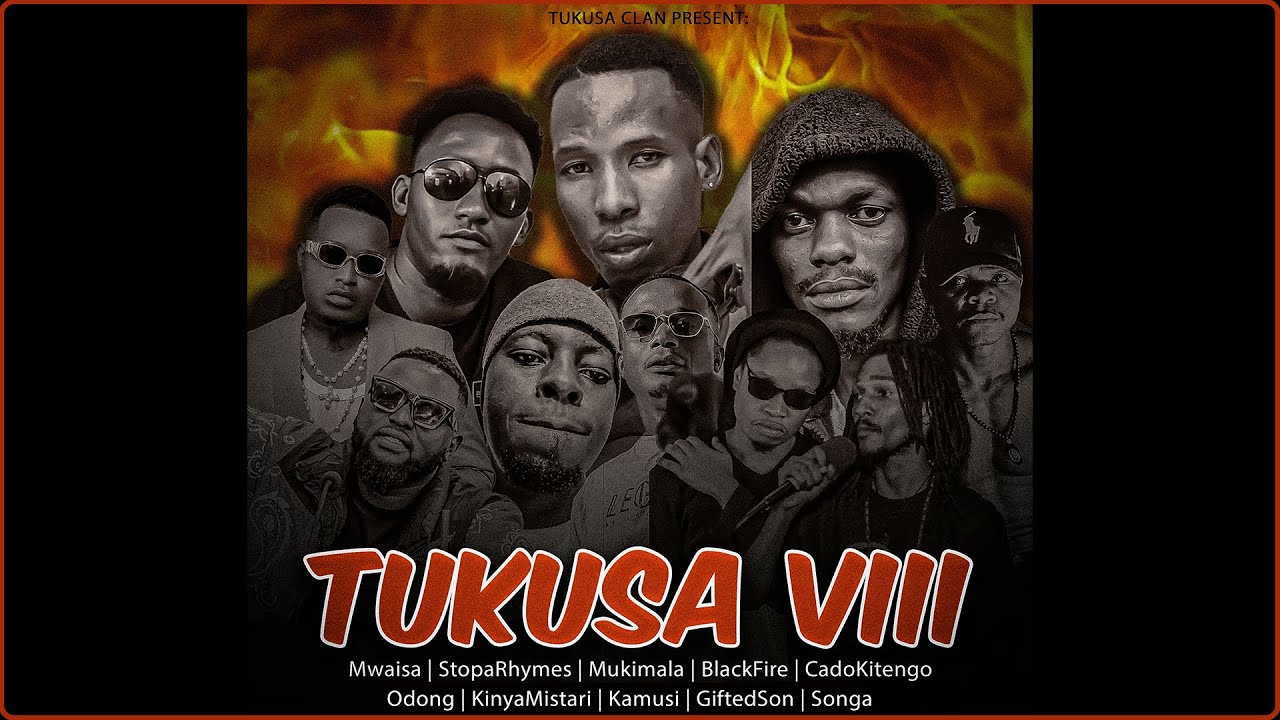 Mwaisa X Stopa X Mukimala X Blackfire X Cado X Odong X KinyaX Kamusi X GiftedSon X Songa_TUKUSA VIII