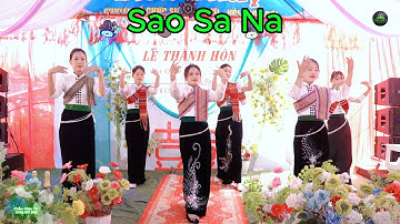 Vũ Điệu Sao Sa Na | ĐVN gái xinh gia đình chúc mừng LTH Việt Quyền & Diệu Đan tại bản Chiềng Sàng.