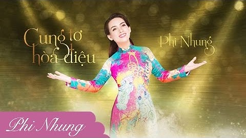 Cung Tơ Hòa Điệu | Phi Nhung