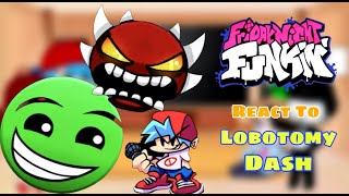 Fnf React To Fire In The Hole || Lobotomy Dash Funkin V1 || Lobotomy Geometry Dash 2.2