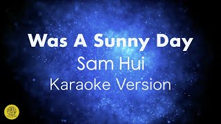 Was A Sunny Day-Sam Hui 許冠傑-Karaoke Version Music (right) channel and Vocal (left)