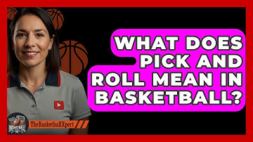 What Does Pick And Roll Mean In Basketball? - The Basketball Xpert