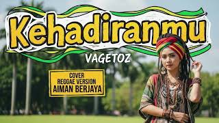 KEHADIRANMU - Vagetoz | Cover Reggae Version