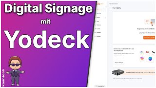 Digital Signage mit Yodeck - Die Vorstellung und eine Einführung ins Admin Panel (Part1)