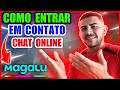 Como Falar com Atendente do Magazine Luiza 🛒