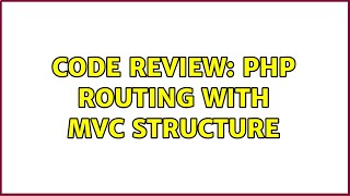 Code Review: PHP Routing with MVC Structure (2 Solutions!!)