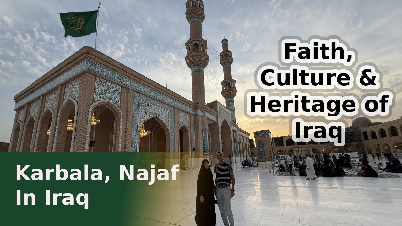 ِِDiscover the Spiritual and Cultural Treasures of Iraq – A Journey Through Karbala, Najaf, Baghdad