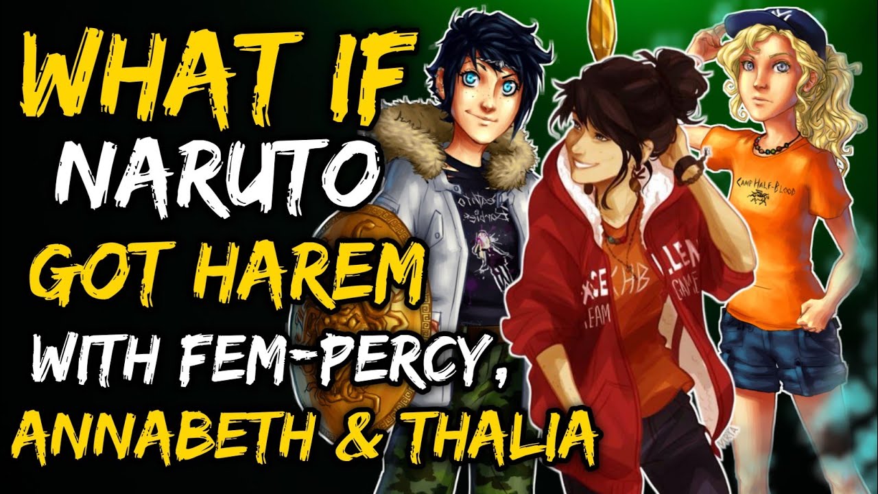 What if Naruto Got Harem with fem-Percy, annabeth and Thalia? (NarutoxPercyJackson)