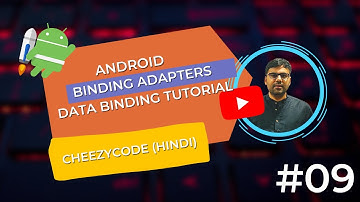 Android Binding Adapters - Custom Data Binding | Jetpack Components Tutorial Hindi- CheezyCode #9