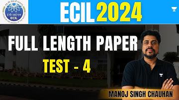 ECIL 2024 | Full Length Paper | Test - 4 | Manoj Singh Chauhan