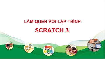 Bài 1: Hướng dẫn học Lập trình scratch và tạo dự án "Nông trại vui vẻ"