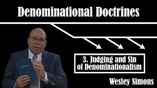 3. Judging & Sin of Denominationalism  | Denominational Doctrines