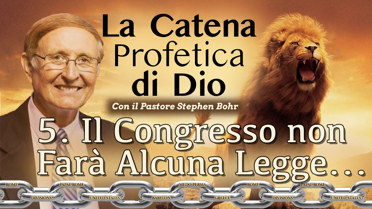 05. Il Congresso non Farà Alcuna Legge - La Catena Profetica di Dio