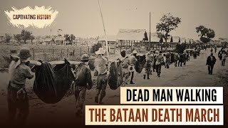 Dead Man Walking: The Bataan Death March