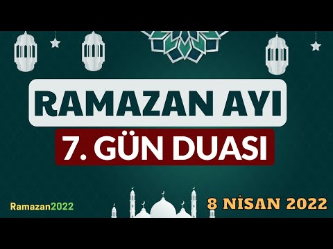 Ramazan Ayı 7. Gün Duası - Sahur ve İftar Duası - 8 Nisan 2022