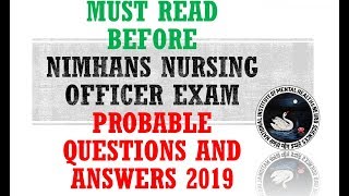 NIMHANS  STAFF NURSE PROBABLE SOLVED QUESTIONS & ANSWERS ||  FOR COMBINED AIIMS DELHI EXAM 2019 ||