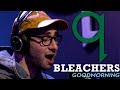 Bleachers - Goodmorning (LIVE)