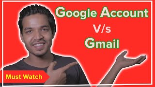 Difference Between Google Account and Gmail Account [Hindi]