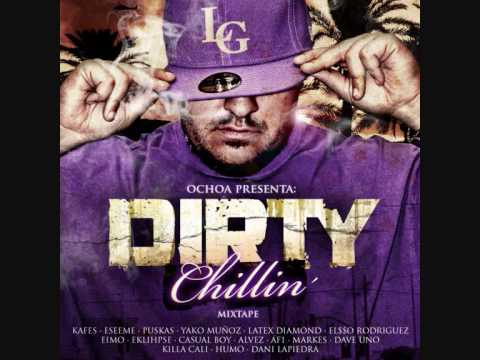 Ochoa's Dirty Chillin Mixtape - Elsso Rodriguez (B...