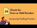 Check Odd or Even number | Javascript Coding Practice
