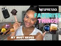 My Nespresso Favorite Things! Nespresso Pods , Milk Frother , Nespresso Coffee Cups! Eats & More!