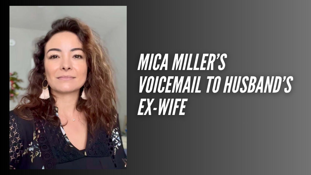 Mica Miller's voicemail to John Paul Miller's ex-wife