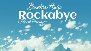 𝑅𝑜𝑐𝑘𝑎𝑏𝑦𝑒 | Barbie Island Princess ~ Barbie AMV