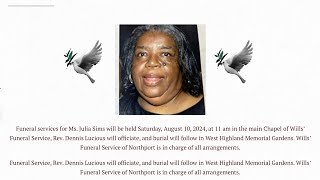 Funeral service for Ms Julia Sims will be held Saturday August 10 2024 at 11AM