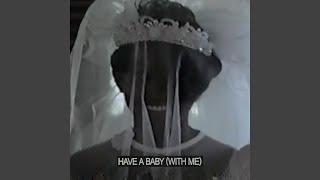 Have A Baby (With Me) - Daniel Caesar