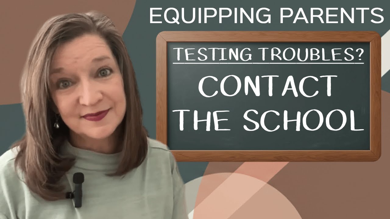 Testing Troubles? Tip #2 Start Communicating with the School - Equipping Parents