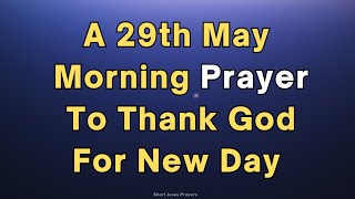 Say This Morning Prayer Before You Start Your Day | Lord, Thank You for Today’s Fresh Beginning
