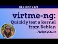 virtme-ng: Quickly test a kernel from Debian