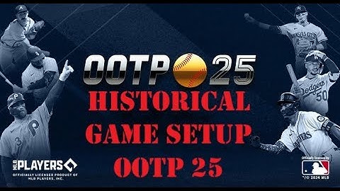 OOTP 25 Historical Game Setup for best game play