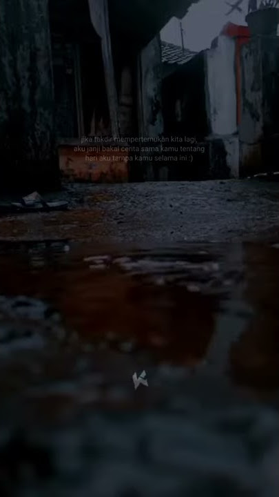 jika takdir mempertemukan kita lg aku akan..~ story wa buat mantan 30 detik II story wa terbaru 2021