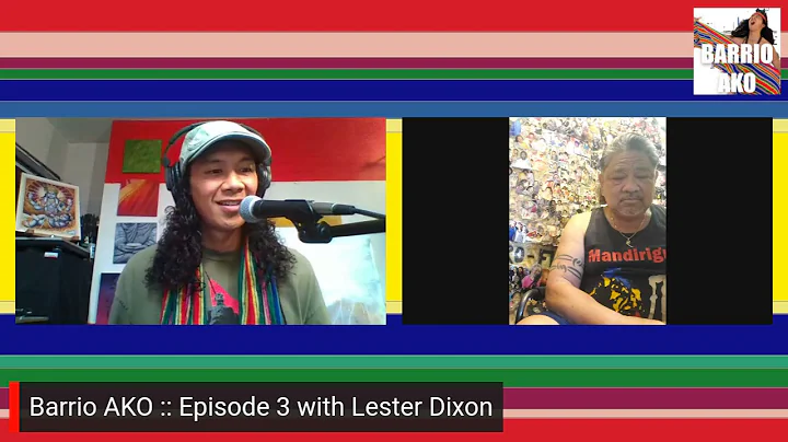 Barrio AKO   Episode 3 with Lester Dixon
