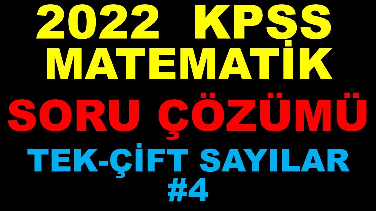 TEK-ÇİFT SAYILAR (2022 KPSS  TYT  MATEMATİK SORU ÇÖZÜMÜ )