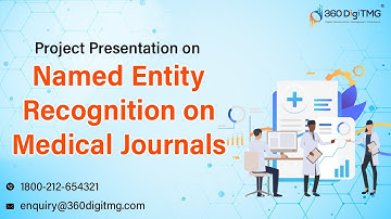 Named Entity Recognition on Medical Journals | Project Presentation | Data Science | 360DigiTMG