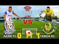 YANGA SC FT AZAM FC LIVE