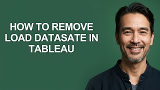 How to Remove Load Datasate In Tableau - KevinHowTo
