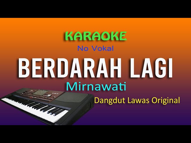 BERDARAH LAGI, KARAOKE DANGDUT NO VOKAL - MIRNAWATI class=