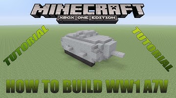 Minecraft Xbox Edition Tutorial How To Build WW1 A7V