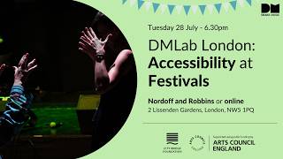 DMLab London: Accessibility at Festivals - 28 July 2026
