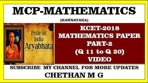 #KCET2018MATHEMATICSPAPER PART2(Q 11 To Q 20)#MCPMATHEMATICS#ShortcutsTricksStratergiesOnCetProblems