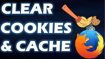 How to Clear your Cookies and Cache in Mozilla Firefox