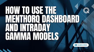 How to use the MenthorQ Dashboard and Intraday Gamma Models