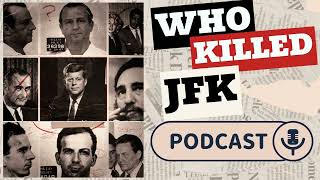 Ep2. The Investigations - Who Killed JFK | Podcast #WhoKilledJFK