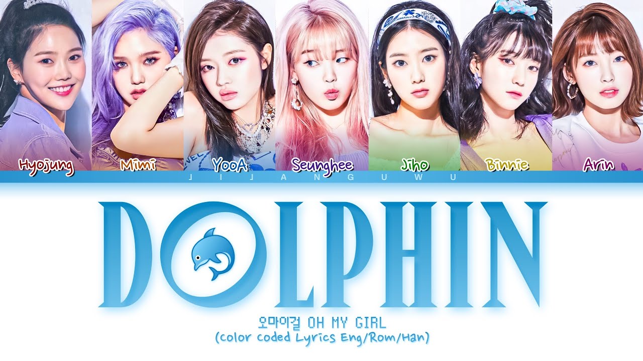 OH MY GIRL Dolphin Lyrics (오마이걸 Dolphin 가사) (Color Coded Lyrics) - YouTube
