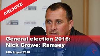 IoM TV archive: General election 2016: Nick Crowe: Ramsey: 24.8.2016